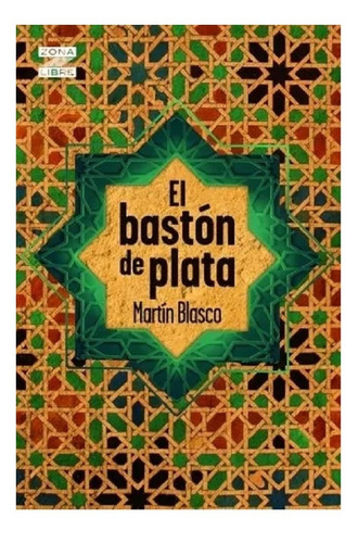 El Bastón De Plata, De Martín Blasco, Ed. Norma, Zona Libre 