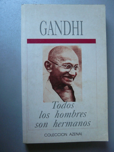 Todos Los Hombres Son Hermanos - Gandhi - Azenai