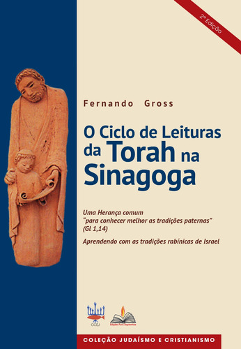 Ciclo de leituras da Torah na sinagoga: Judaísmo e Cristianismo, de Gross, Fernando. Editora Distribuidora Loyola De Livros Ltda, capa mole em português, 2015