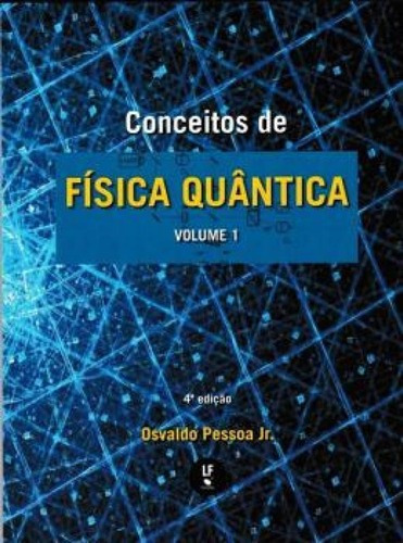 Conceitos De Física Quântica - Vol. 1, De Osvaldo Pessoa Jr.. Editora Livraria Da Fisica Editora, Capa Mole Em Português