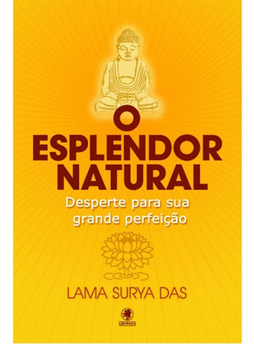 O Esplendor Natural, De Lama Surya Das. Editora Gryphus, Capa Mole Em Português