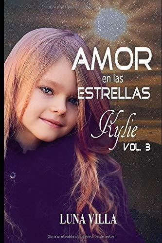 Amor En Las Estrellas: Kylie Vol.3