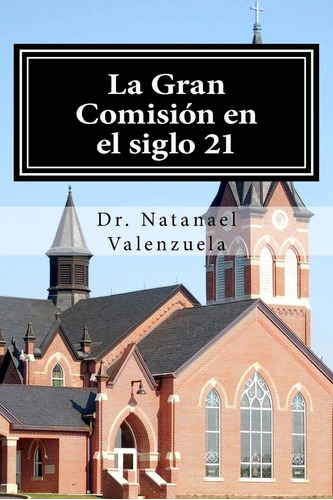 Libro: La Gran Comisión En El Siglo 21: 144 Estrategias Para