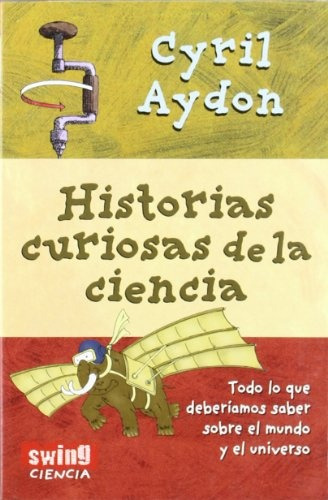 Historias Curiosas De La Ciencia - Cyril Aydon