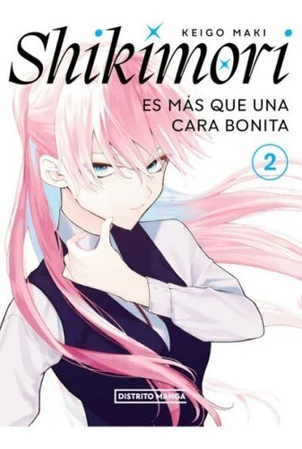 Shikimori Es Más Que Una Cara Bonita Vol 2 - Distrito Manga