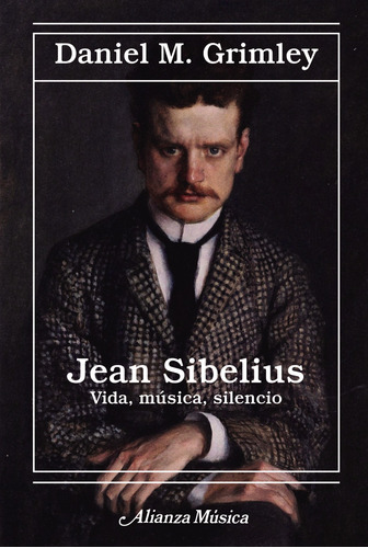 Jean Sibelius. Vida, Música, Silencio - Grimley  - *