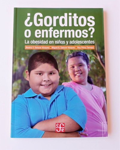 Libro; ¿gorditos O Enfermos?  La Obesidad En Niños...