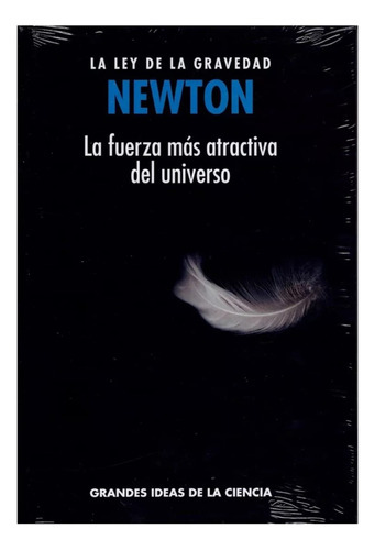 La Ley De La Gravedad: La Fuerza Mas Atractiva Del Universo, De Newton. Editorial Rba, Tapa Dura En Español, 2023