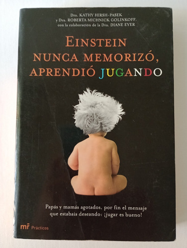 Einstein Nunca Memorizó, Aprendió Jugan / Dra. Kathy Hirsch (Usado)