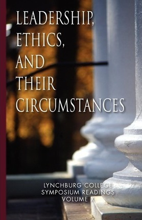 Leadership, Ethics, And Their Circumstances - Maria Louis...