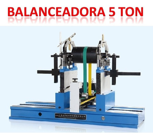 Imagen 2 de 15 de Balanceadoradinamica 5 Ton Rotores, Rodillos,impelentes,flec
