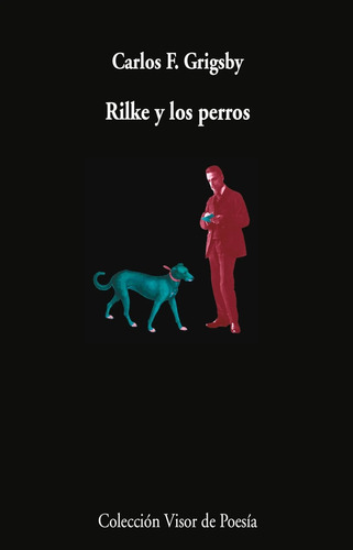 Rilke Y Los Perros - Grigsby, Carlos F