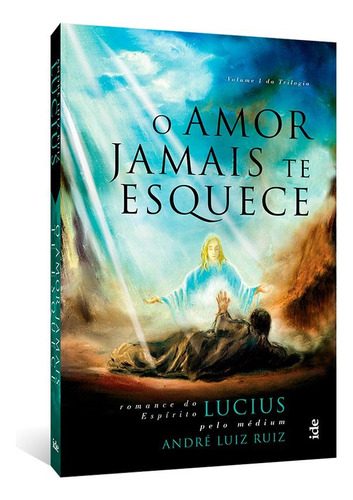 Amor Jamais te Esquece (O), de Ruiz, André Luiz. Editora Instituto de Difusão Espírita, capa mole em português, 2019