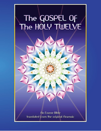 Libro: The Gospel Of The Holy 12: Essene Bible