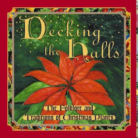 Decking The Halls The Folklore And Traditions Of Christmas P