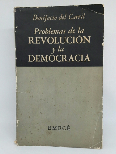 Problemas De La Revolucion Y Democracia Bonifacio Del Carril