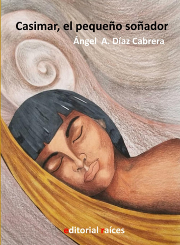 Libro: Casimar, El Pequeño Soñador (spanish Edition)
