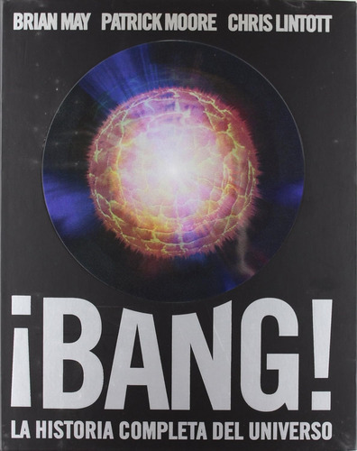 ¡bang!: La Historia Completa Del Universo 