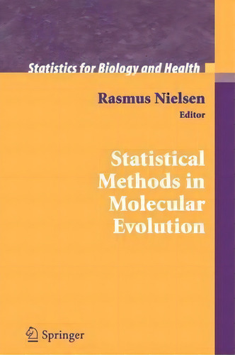 Statistical Methods In Molecular Evolution, De Rasmus Nielsen. Editorial Springer Verlag New York Inc, Tapa Blanda En Inglés