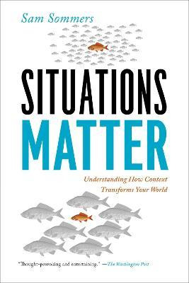 Situations Matter : Understanding How Context Transforms ...