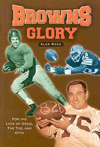 Browns Glory: For The Love Of Ozzie, The Toe, And Otto, De Ross, Alan. Editorial Cumberland House Publishing, Tapa Blanda En Inglés