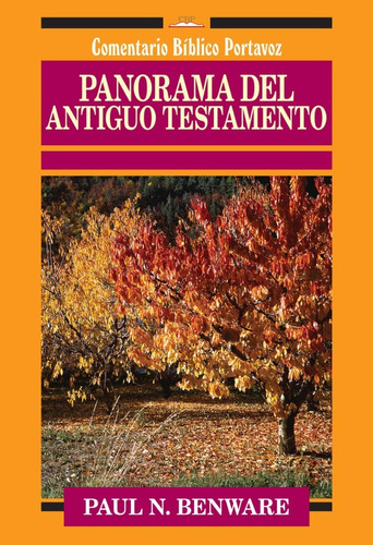 Panorama Del Antiguo Testamento - Paul Benware