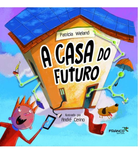 A Casa Do Futuro, De Wieland, Patricia. Editorial Franco, Capa Mole, Edição 2024-04-11 00:00:00 Em Português