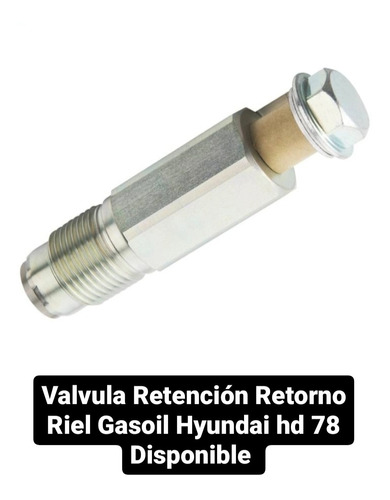 Valvula Retención Retorno Riel Gasoil Hyundai Hd 78 Diesel