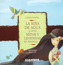 Comprar La Niña De Agua Y Otros Mitos Y Leyendas De America
