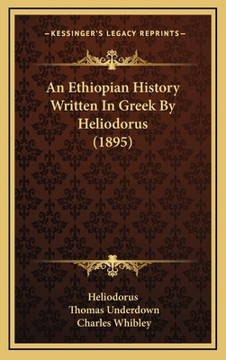 Libro An Ethiopian History Written In Greek By Heliodorus...