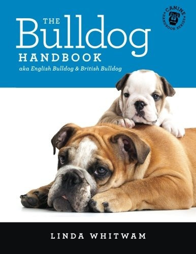 The Bulldog Handbook Aka English Bulldog  Y  British Bulldog