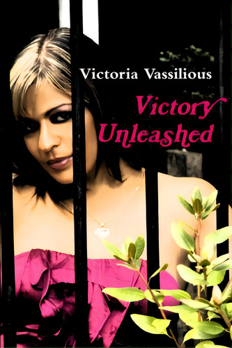 Victory Unleashed, De Vassilious, Victoria., Vol. 1. Editorial Lulu Pr, Tapa Blanda En Inglés
