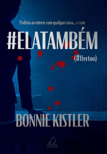 #elatambém - Poderia Acontecer Com Qualquer Uma E Com