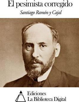 Libro El Pesimista Corregido - Santiago Ramã¿â³n Y Cajal