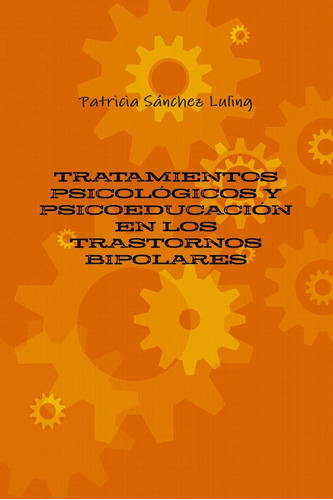 Libro: Tratamientos Psicol Gicos Y Psicoeducaci N En Los Tra