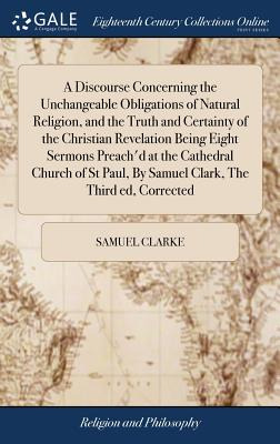 Libro A Discourse Concerning The Unchangeable Obligations...