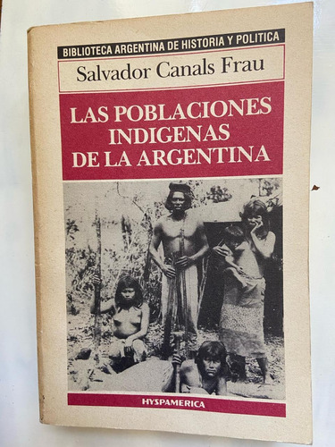 Canals Frau Las Poblaciones Indígenas De La Argentina