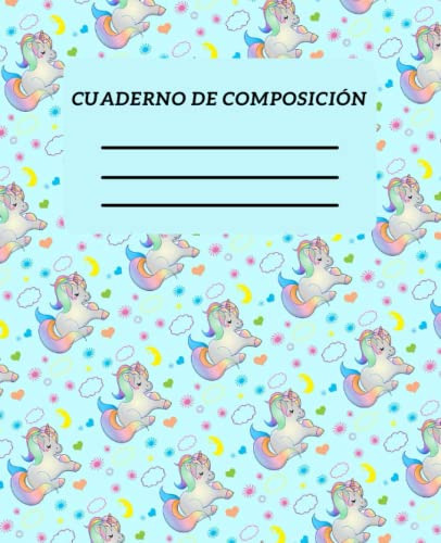 Cuaderno De Composicion: Para Los Amantes Del Unicornio 7 5