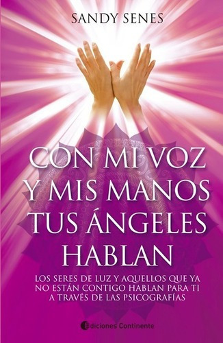 Con Mi Voz Y Mis Manos Tus Angeles Hablan