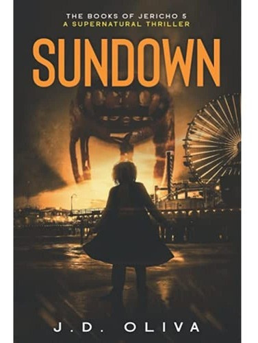 Sundown: A Sobrenatural Thriller (los Libros De Jerico) 