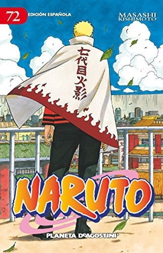 Naruto Nº 72/72 (manga Shonen), De Kishimoto, Masashi., Vol. 72. Editorial Planeta Cómic, Tapa Blanda En Español, 2016