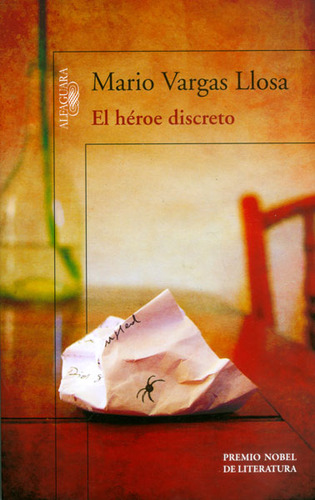 El héroe discreto: El héroe discreto, de Mario Vargas Llosa. Serie 9587585827, vol. 1. Editorial Penguin Random House, tapa blanda, edición 2013 en español, 2013