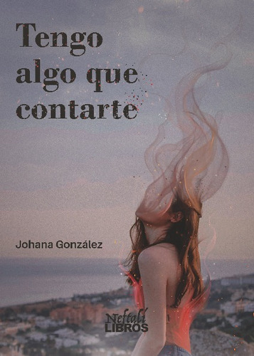 Libro Tengo Algo Que Contarte - Johana Gonzalez