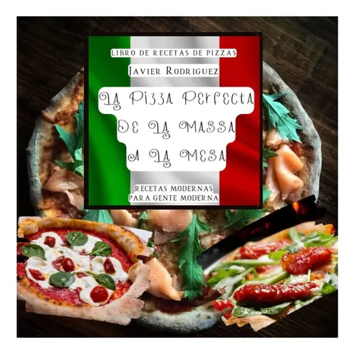 comprar Libro: Libro De Recetas De Pizzas  Pizza Perfecta: De La A