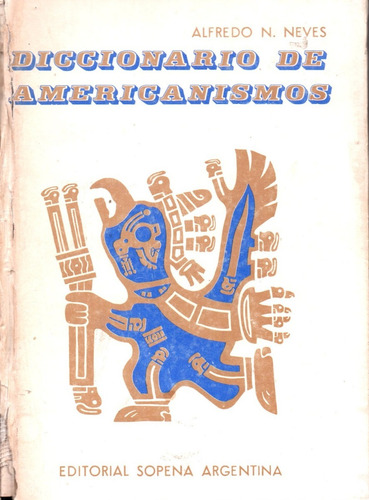 Diccionario De Americanismos / Alfredo N. Neves 