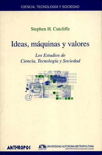 Libro Ideas, Máquinas Y Valores. Los Estudios De Ciencia, T