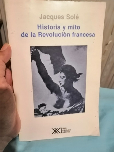 Historia Y Mito De La Revolución Francesa - Jacques Solé