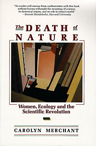 Book : The Death Of Nature: Women, Ecology, And The Scien...