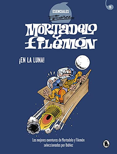 Mortadelo Y Filemon ¡en La Luna! -esenciales Ibañez 6- -brug