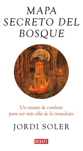 El mapa secreto del bosque, de Soler, Jordi. Serie Ah imp Editorial Debate, tapa blanda en español, 2019